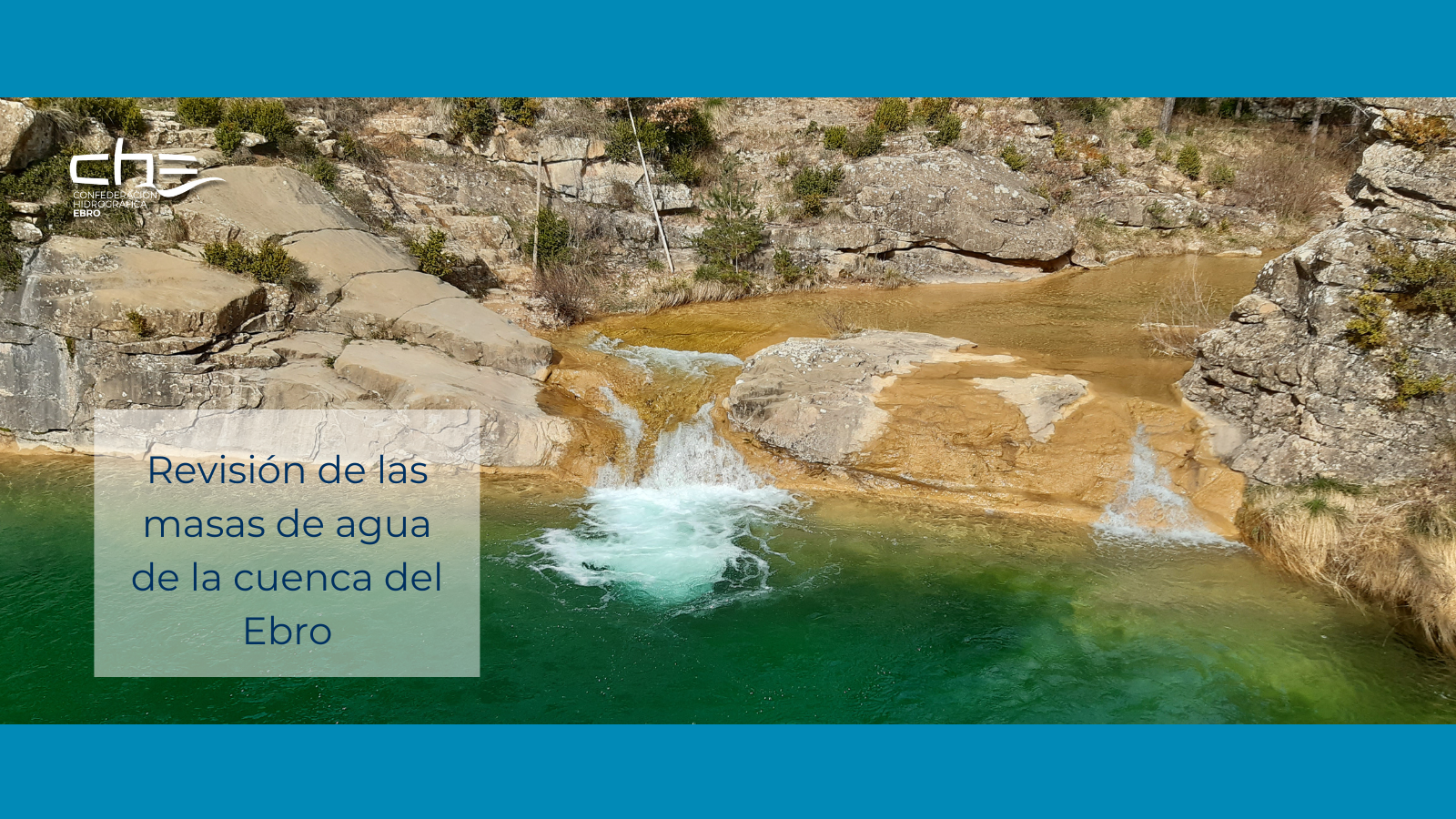 La CHE concluye la revisión de las masas de agua de la cuenca del Ebro