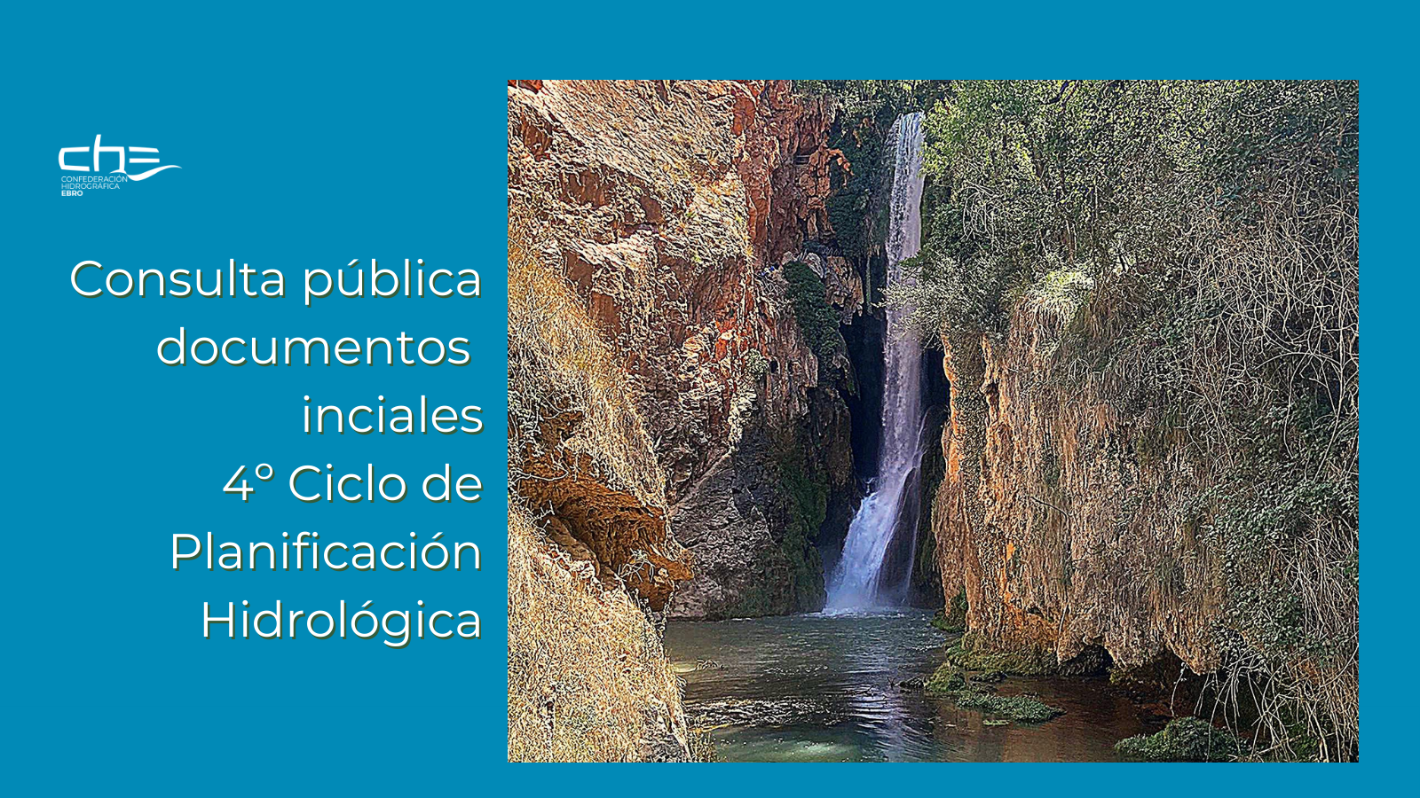 Comienza la consulta pública de los documentos iniciales del 4º Ciclo de Planificación Hidrológica Comienza la consulta pública de los documentos iniciales del 4º Ciclo de Planificación Hidrológica