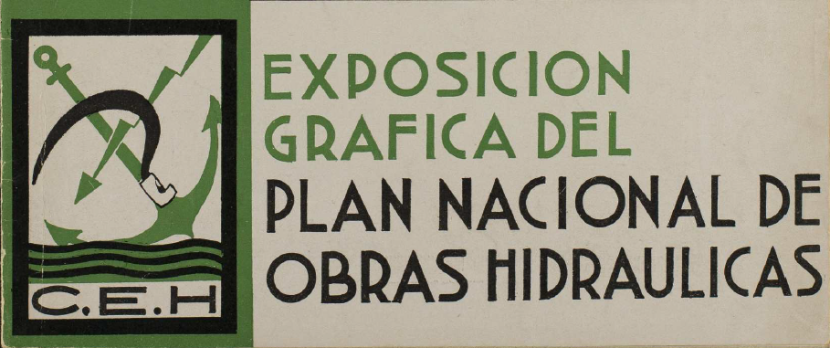 Exposición gráfica del Plan Nacional de Obras Hidráulicas. 1934